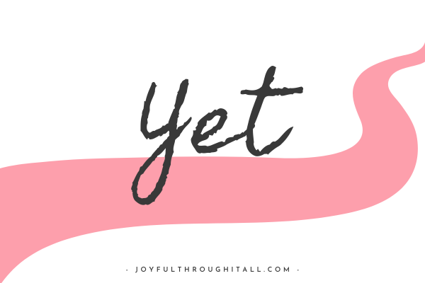 the word yet on a winding path