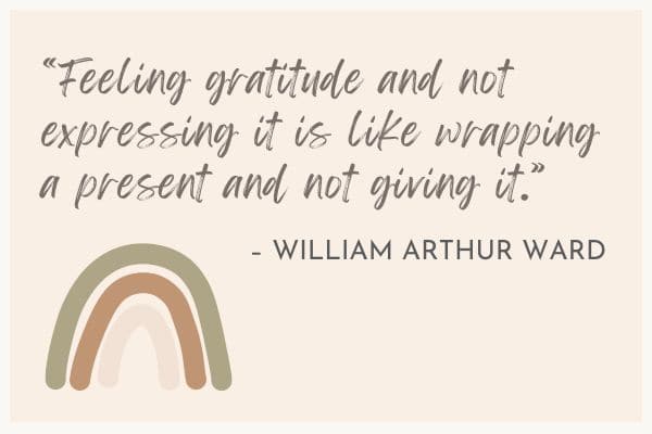 Feeling gratitude and not expressing it is like wrapping a present and not giving it
