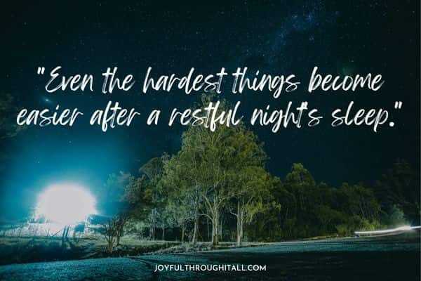 Even the hardest things become easier after a restful night's sleep
