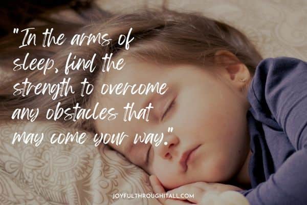 In the arms of sleep, find the strength to overcome any obstacles that may come your way-min