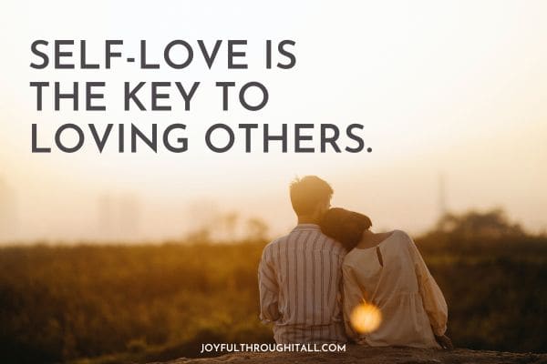 self-love is the key to loving others