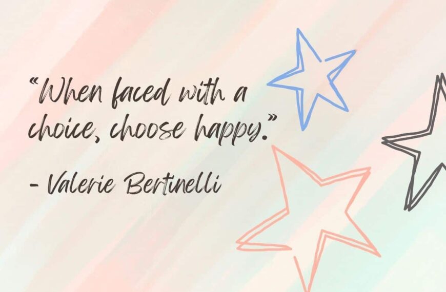 75 Best Choose Happiness Quotes To Make You Smile
