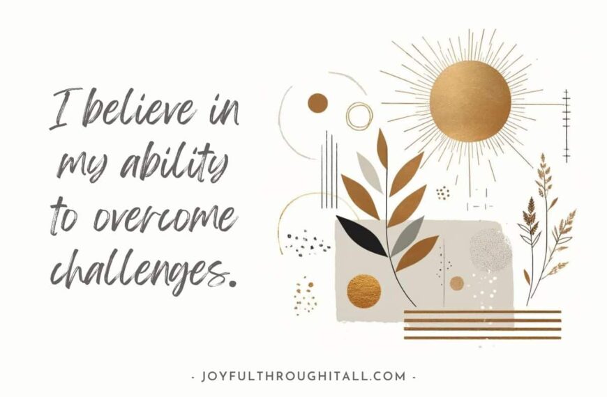 I believe in my ability to overcome challenges